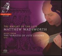 The Knight of the Lute  - Matthew Wadsworth (lute)