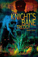 The Knight's Bane Trilogy: Omnibus Edition