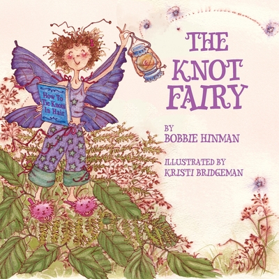 The Knot Fairy: Winner of 7 Children's Picture Book Awards - Hinman, Bobbie