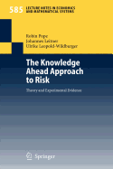 The Knowledge Ahead Approach to Risk: Theory and Experimental Evidence