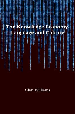 The Knowledge Economy, Language and Culture - Williams, Glyn