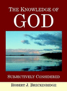 The Knowledge of God Subjectively Considered