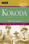 The Kokoda Campaign 1942: Myth and Reality