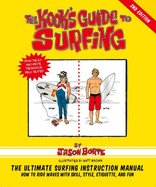 The Kook's Guide to Surfing: The Ultimate Surfing Instruction Manual - Borte, Jason