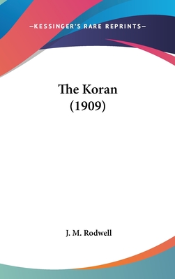 The Koran (1909) - Rodwell, J M (Translated by)