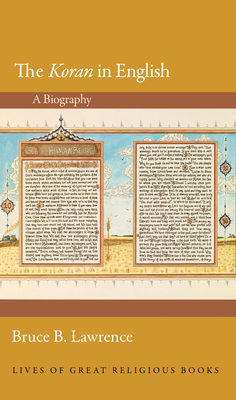 The Koran in English: A Biography - Lawrence, Bruce B