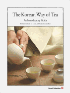 The Korean Way of Tea: An Introductory Guide