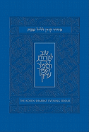 The Koren Shabbat Evening Siddur - Sarna, Yehuda (Editor), and Lehrfield, Binyamin (Editor), and Sacks, Jonathan, Rabbi (Translated by)