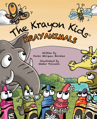 The Krayon Kids: Krayanimals - Morales, Karen