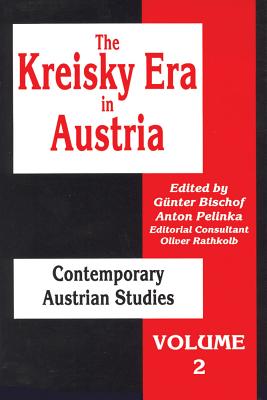 The Kreisky Era in Austria - Bischof, Gunter, Dr.