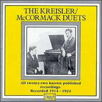 The Kreisler and McCormack Duets - Edwin Schneider (piano); Fritz Kreisler (violin); John McCormack (tenor); Ludwig Schwab (piano); Vincent O'Brien (piano)