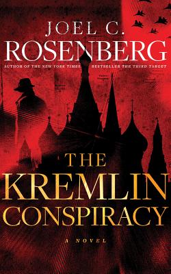 The Kremlin Conspiracy - Rosenberg, Joel C, and Grupper, Adam (Read by)