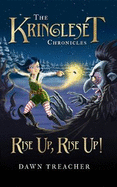 The Kringleset Chronicles: Rise Up, Rise Up!