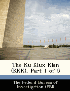 The Ku Klux Klan (KKK), Part 1 of 5