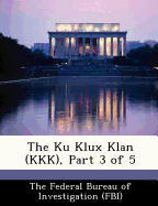 The Ku Klux Klan (KKK), Part 3 of 5