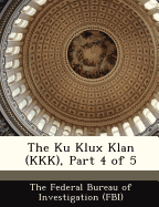 The Ku Klux Klan (KKK), Part 4 of 5