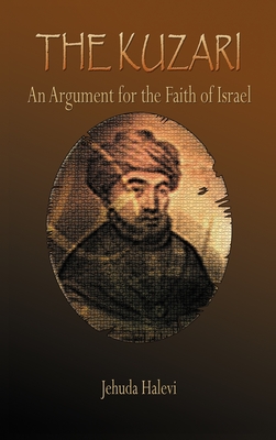 The Kuzari: An Argument for the Faith of Israel - Halevi, Jehuda