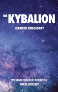The Kybalion: Hermetic philosophy