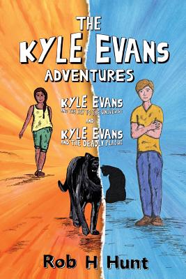 The Kyle Evans Adventures: Kyle Evans and the Key to the Universe, Kyle Evans and the Deadly Plague - Hunt, Rob H