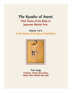 The Kyusho of Atemi: A 1977 Review of the Location and Implications of the Vital Points of the Body in the Japanese Martial Arts