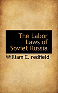 The Labor Laws of Soviet Russia