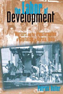 The Labor of Development - Heller, Patrick