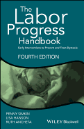 The Labor Progress Handbook - Early Interventions to Prevent and Treat Dystocia, 4th Edition