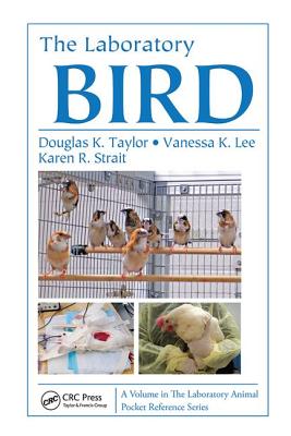 The Laboratory Bird - Taylor, Douglas K, and Lee, Vanessa K, and Strait, Karen R