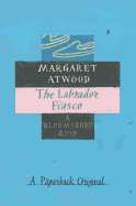 The Labrador Fiasco - Atwood, Margaret