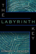The Labyrinth Key - Hendrix, Howard V