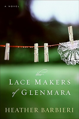 The Lace Makers of Glenmara - Barbieri, Heather