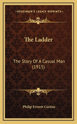 The Ladder: The Story of a Casual Man (1915) - Curtiss, Philip Everett