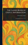The Ladies Book of Useful Information