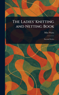 The Ladies' Knitting and Netting Book