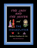 The Lady and the Jester and the Stonecutter: Two Illustrated Fairytale Style Stories Set in the Middle Ages, with Artwork Made from Colored Bits of Cut Felt, Plus Two Bonus Draw and Tell Stories