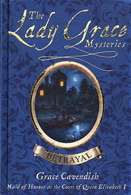 The Lady Grace Mysteries: Betrayal - Cavendish, Grace