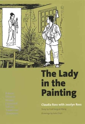 The Lady in the Painting: A Basic Chinese Reader, Expanded Edition, Traditional Characters - Ross, Claudia, PH.D., and Ross, Jocelyn