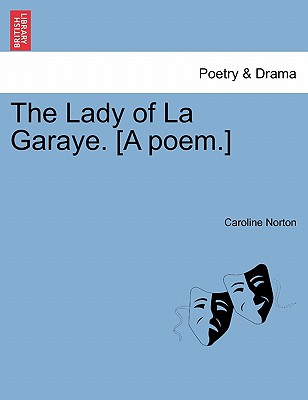 The Lady of La Garaye. [A Poem.] - Norton, Caroline