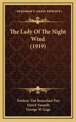 The Lady of the Night Wind (1919) - Dey, Frederic Van Rensselaer, and Vanardy, Varick, and Gage, George W (Illustrator)