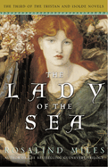 The Lady of the Sea: The Third of the Tristan and Isolde Novels