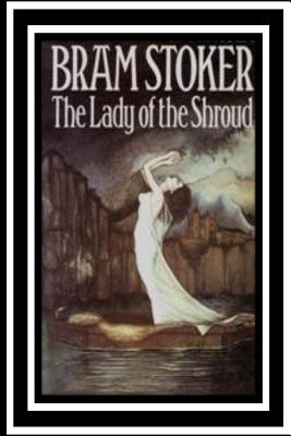 The Lady of the Shroud - Stoker, Bram