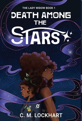 The Lady Widow: Death Among the Stars - Lockhart, C M