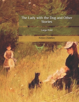 The Lady with the Dog and Other Stories: Large Print - Chekhov, Anton