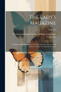 The Lady's Magazine: Or Entertaining Companion For The Fair Sex, Appropriated Solely To Their Use And Amusement; Volume 2