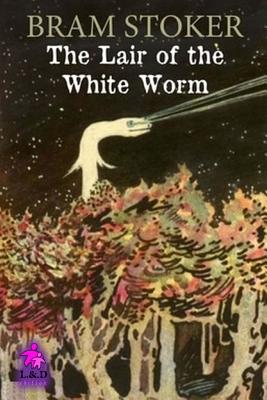 The Lair of the White Worm - Stoker, Bram