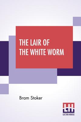 The Lair Of The White Worm - Stoker, Bram