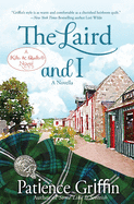 The Laird and I: A Kilts & Quilts(r) Novel