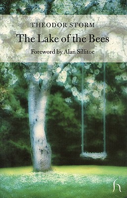 The Lake of the Bees - Storm, Theodor, and Sillitoe, Alan (Foreword by)