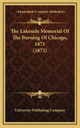 The Lakeside Memorial of the Burning of Chicago, 1871 (1872)