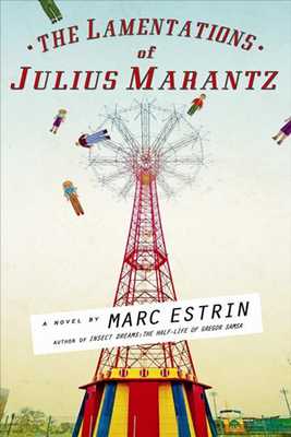 The Lamentations of Julius Marantz - Estrin, Marc